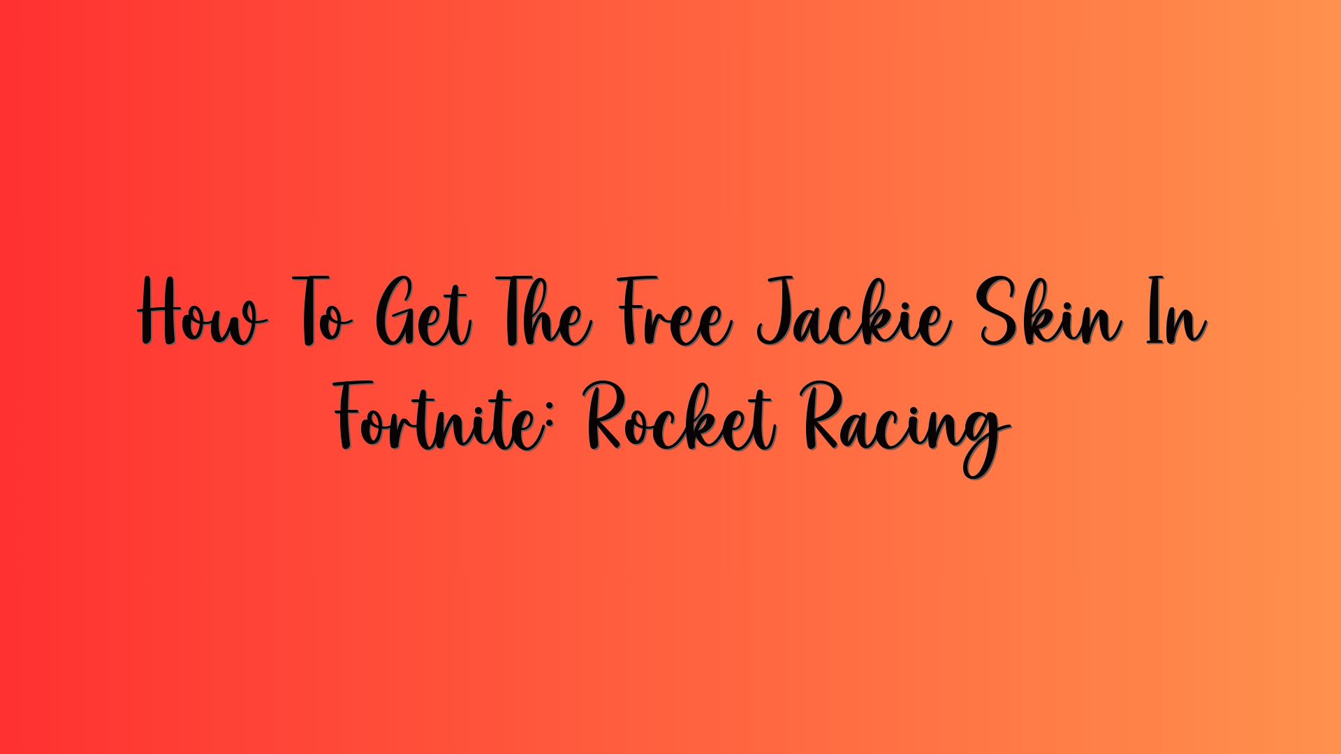 How To Get The Free Jackie Skin In Fortnite: Rocket Racing